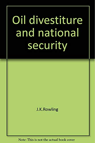 Beispielbild fr Oil, Divestiture, and National Security zum Verkauf von Better World Books