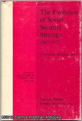 Stock image for The Evolution of Soviet Security Strategy 1965 - 1975 for sale by NWJbooks