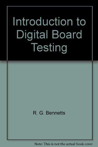 Introduction to Digital Board Testing (Computer Systems Engineering Ser.)