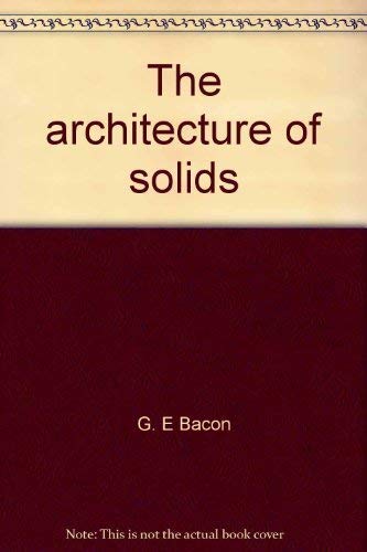 Stock image for The architecture of solids (The Wytkeham science series) for sale by Books From California