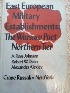 Stock image for East European Military Establishments : The Warsaw Pact Northern Tier for sale by Alphaville Books, Inc.