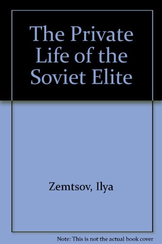 Imagen de archivo de PRIVATE LIFE OF SOVIET ELITE, The a la venta por Monroe Street Books