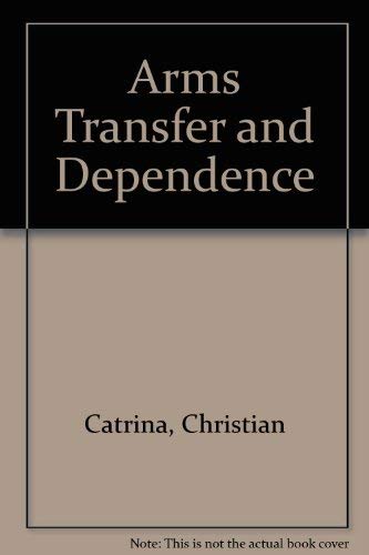 9780844815923: Arms Transfer and Dependence