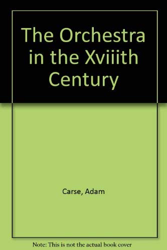 Stock image for The Orchestra in the XVIIIth Century for sale by Better World Books