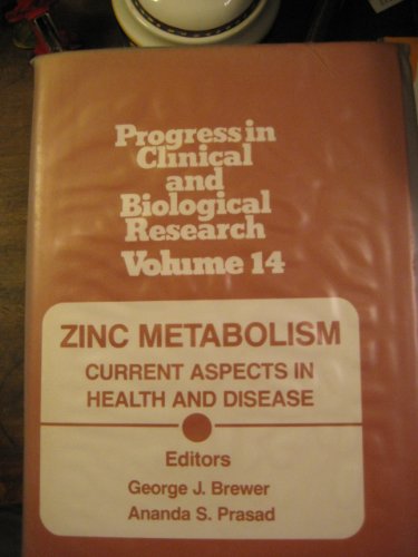 Beispielbild fr ZINC METABOLISM: Current Aspects in Health & Disease. Proceedings of a Symposium Sponsored by Meyer Laboratories Institute of Research, Fort Lauderdale, Florida, November 11-12, 1976. Progress in Clinical & Biological Research, Volume 14 zum Verkauf von Peter L. Masi - books