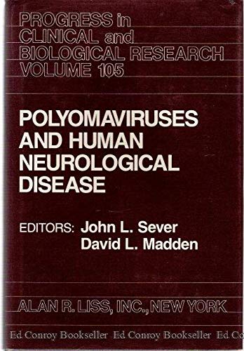 9780845101056: Polyomaviruses and Human Neurological Disease (Progress in Clinical & Biological Research)