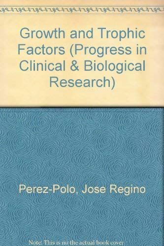 Stock image for Growth and Trophic Factors (Progress in Clinical & Biological Research) for sale by Walk A Crooked Mile Books