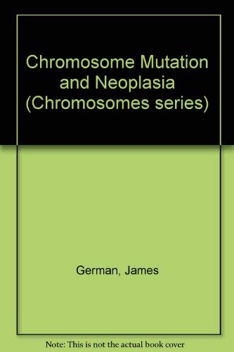 9780845102206: Chromosome Mutation and Neoplasia (Chromosomes series)