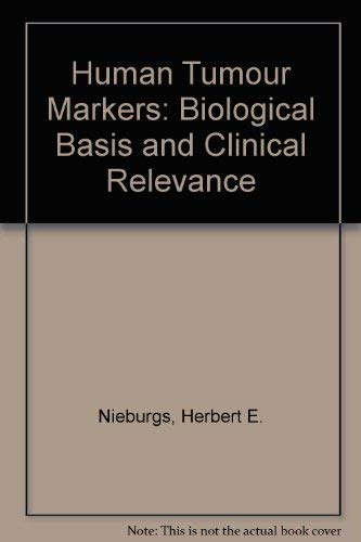 Stock image for Human tumor markers, biological basis and clinical relevance for sale by ThriftBooks-Atlanta