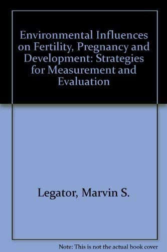 Imagen de archivo de Environmental Influences on Fertility, Pregnancy, and Development: Strategies for Measurement and Evaluation a la venta por Zubal-Books, Since 1961