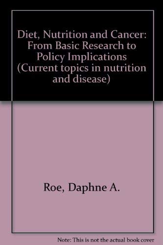 Stock image for Diet, nutrition, and cancer: From basic research to policy implications : proceedings of a workshop held at Cornell University, Ithaca, New York, August 1982 (Current topics in nutrition and disease) for sale by Phatpocket Limited