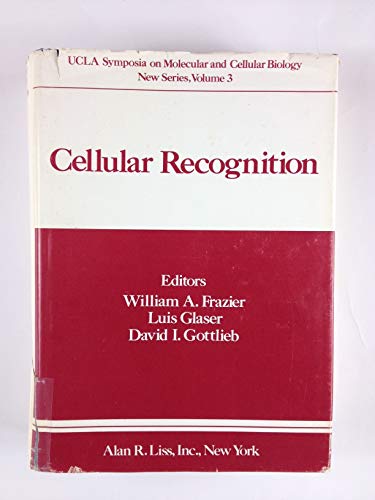 Stock image for Cellular Recognition: Proceedings of the UCLA Symposium Held at Keystone, Colorado, March 1-8, 1981 (UCLA Symposia on Molecular and Cellular Biology; New Ser., Volume 3) for sale by PsychoBabel & Skoob Books