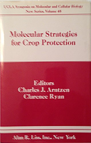 Stock image for Molecular strategies for crop protection: Proceedings of a DuPont-UCLA Symposium on Molecular Strategies for Crop Protection, held in Steamboat . symposia on molecular and cellular biology) for sale by Solr Books