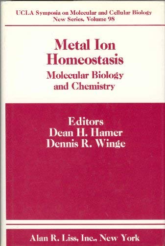 Stock image for Metal ion homeostasis: Molecular biology and chemistry : proceedings of a UCLA colloquium held at Frisco, Colorado, April 10-16, 1988 (UCLA symposia on molecular and cellular biology) for sale by Wonder Book