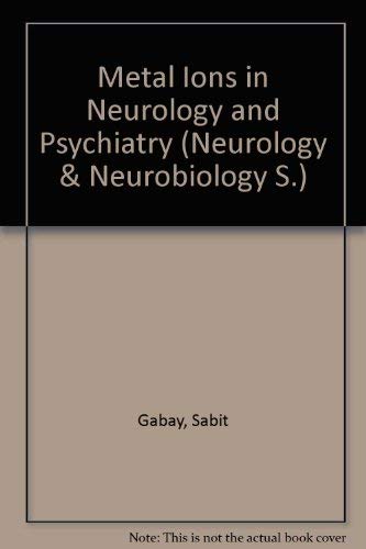 9780845127179: Metal Ions in Neurology and Psychiatry (Neurology & Neurobiology S.)