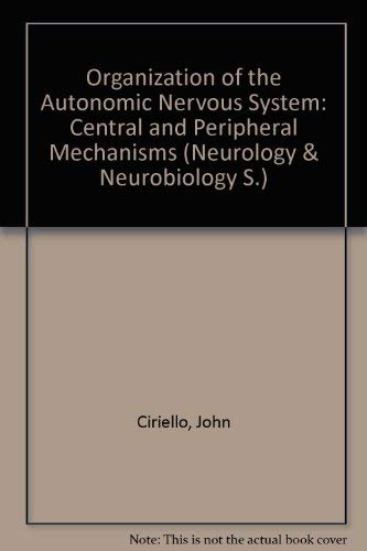 Stock image for Organization of the autonomic nervous system: Central and peripheral mechanisms (Neurology and neurobiology) for sale by Phatpocket Limited