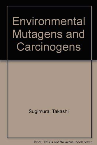 Beispielbild fr Environmental Mutagens and Carcinogens: Proceedings of the 3rd International Conference on Environmental Mutagens, Tokyo, Mishima, and Kyoto, September 21-27, 1981 zum Verkauf von Alien Bindings