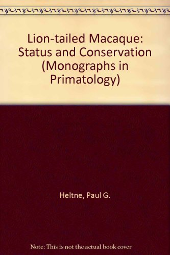 Imagen de archivo de The Lion-tailed macaque: Status and conservation (Monographs in primatology) a la venta por Books From California