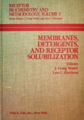 9780845137000: Membranes, detergents, and receptor solubilization (Receptor biochemistry and methodology)