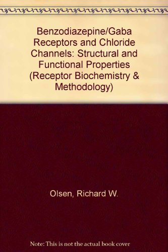 Imagen de archivo de Benzodiazepine/Gaba Receptors and Chloride Channels: Structural and Functional Properties (Receptor Biochemistry and Methodology, Volume 5) a la venta por Zubal-Books, Since 1961