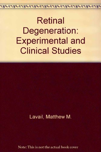 Stock image for Retinal Degeneration: Experimental and Clinical Studies for sale by Dunaway Books