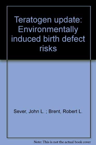 9780845142080: Teratogen Update: Environmentally Induced Birth Defect Risks