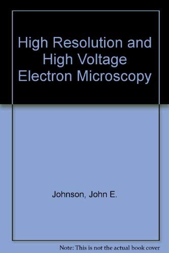Stock image for High Resolution and High Voltage Electron Microscopy for sale by Ashworth Books