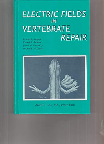 9780845142745: Electric Fields in Vertebrate Repair: Natural and Applied Voltages in Vertebrate Regeneration and Healing