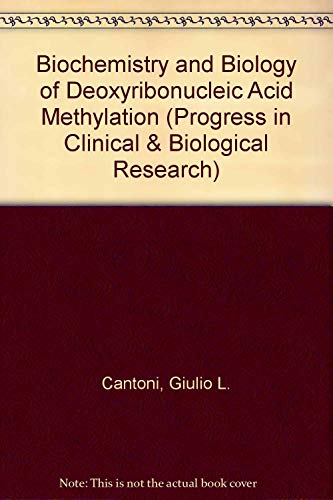 9780845150481: Biochemistry and biology of DNA methylation: Proceedings of a Fogarty International Center conference held in Bethesda, Maryland, April 17-19, 1985 (Progress in clinical and biological research)