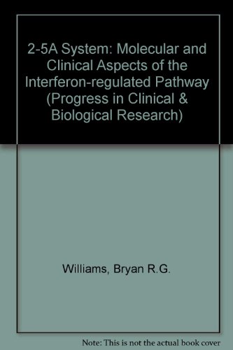 The 2-5A System: Molecular and Clinical Aspects of the Interferon-Regulated Pathway: Proceedings ...