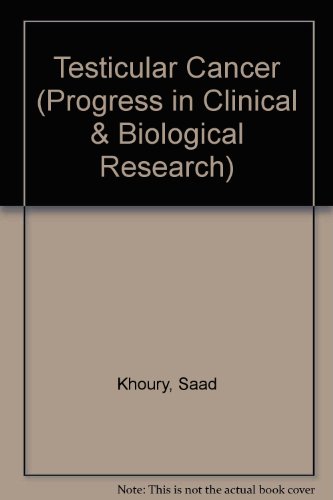 Testicular Cancer (Progress in Clinical & Biological Research) (9780845150535) by Saad Khoury; Gerald P. Murphy; Rene Robert Kuss; James P. Karr; Christian Chatelain