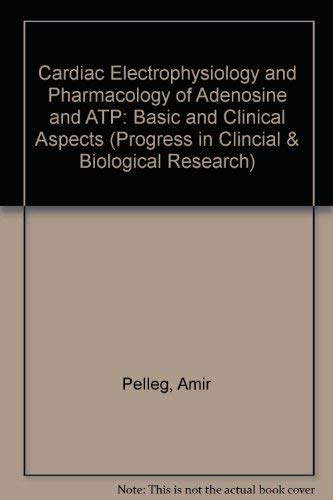 Stock image for Cardiac electrophysiology and pharmacology of adenosine and ATP: Basic and clinical aspects : proceedings of the 27th Annual A.N. Richards Symposium . in clinical and biological research) for sale by HPB-Red