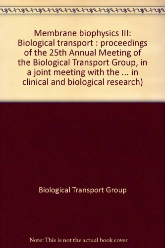 Membrane Biophysics: Biological Transport (Progress in Clinical & Biological Research)