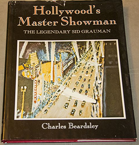 Hollywood's Master Showman: The Legendary Sid Grauman