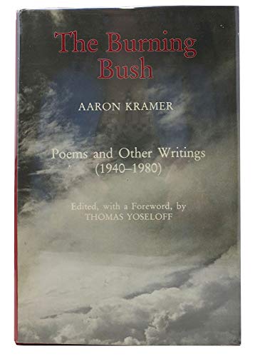 Stock image for The Burning Bush: Aaron Kramer Poems and Other Writing (1940-1980) for sale by Bingo Used Books