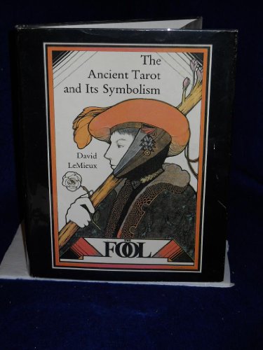 Imagen de archivo de The Ancient Tarot and Its Symbolism: A Guide to the Secret Keys of the Tarot Cards a la venta por Front Cover Books