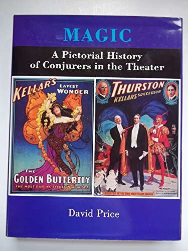 Magic: A Pictorial History of Conjurors in the Theater