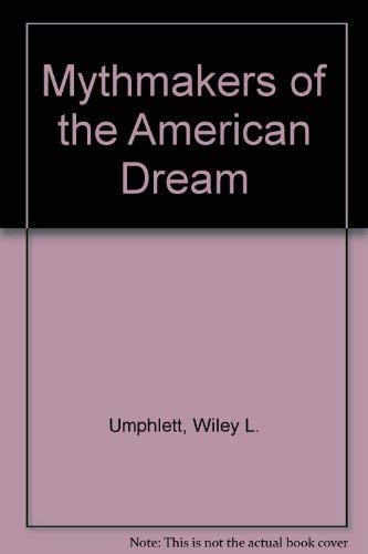 Stock image for Mythmakers of the American Dream for sale by Irish Booksellers