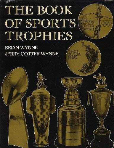 The book of sports trophies (9780845347461) by Wynne, Jerry C.; Wynne, Brian A.