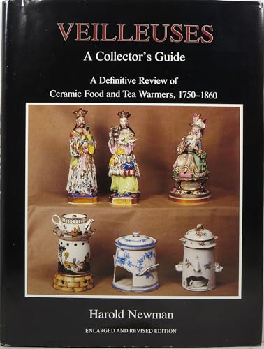 Imagen de archivo de Veilleuses: A Collector's Guide : A Definitive Review of Ceramic Food and Tea Warmers, 1750-1860 a la venta por Front Cover Books