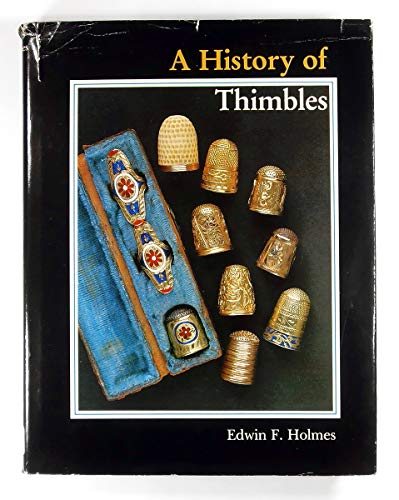 Imagen de archivo de A History of Thimbles a la venta por Front Cover Books