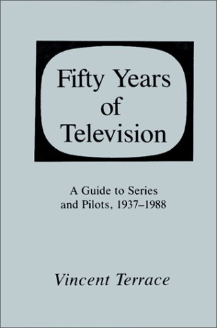 9780845348116: Fifty Years of Television: A Guide to Series and Pilots, 1937-88