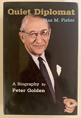 Imagen de archivo de Quiet Diplomat: A Biography of Max M. Fisher a la venta por Front Cover Books