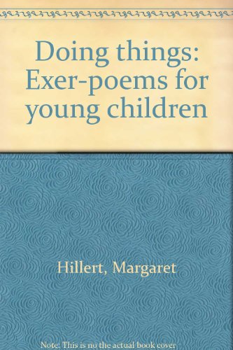 Doing things: Exer-poems for young children (9780845464007) by Hillert, Margaret