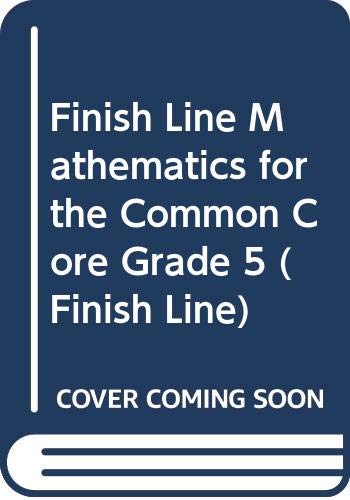 Beispielbild fr Finish Line Mathematics : For the Common Core State Standards Grade 5 zum Verkauf von Better World Books