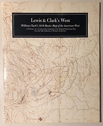 9780845731567: Lewis And Clark's West: William Clark's 1810 Master Map of the American West