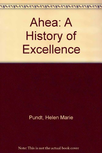 Stock image for Ahea: A History of Excellence for sale by M & M Books