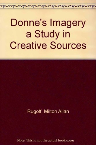 Stock image for Donne's Imagery : A Study in Creative Sources for sale by Better World Books
