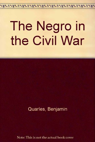 Imagen de archivo de The Negro in the Civil War a la venta por Concordia Books