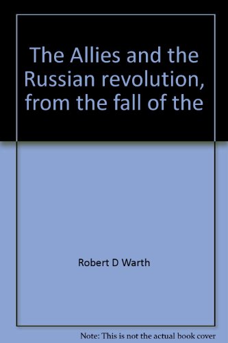 9780846216995: The Allies and the Russian revolution, from the fall of the monarchy to the peace of Brest-Litovsk